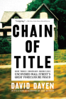 Chain of Title: How Three Ordinary Americans Uncovered Wall Street's Great Foreclosure Fraud By David Dayen Cover Image