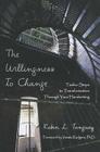 The Willingness to Change: Twelve Steps to Transformation Through Your Handwriting By Robin Tanguay Cover Image