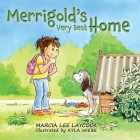 Merrigold's Very Best Home By Marcia Lee Laycock, Kyla Wiebe Cover Image
