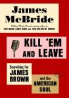 Kill 'em and Leave: Searching for James Brown and the American Soul Cover Image