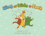 King of Hide & Seek By C. M. Keefer, Kaila Knight Tryal (Illustrator) Cover Image