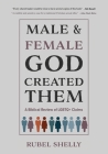 Male and Female God Created Them: A Biblical Review of LGBTQ+ Claims Cover Image