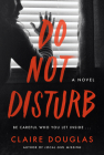 Do Not Disturb: A Novel By Claire Douglas Cover Image