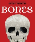 Bones: Skeletons and How They Work By Steve Jenkins, Steve Jenkins (Illustrator) Cover Image