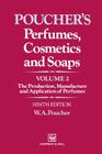 Perfumes, Cosmetics and Soaps: Volume II the Production, Manufacture and Application of Perfumes By W. a. Poucher Cover Image