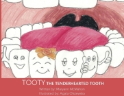 Tooty the Tenderhearted Tooth! By Maryann McMahon Cover Image
