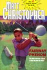 Fairway Phenom By Matt Christopher Cover Image