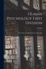 Human Psychology First Division: The Intellect: An Introduction to Philosophy By E. Janes Cover Image
