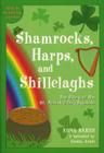 Shamrocks, Harps, and Shillelaghs: The Story of the St. Patrick's Day Symbols By Ursula Arndt (Illustrator), Edna Barth Cover Image