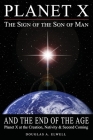 Planet X, the Sign of the Son of Man, and the End of the Age: Planet X at the Creation, Nativity & Second Coming (Revelation #1) By Douglas A. Elwell Cover Image