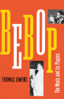 Bebop: The Music and Its Players By Thomas Owens Cover Image