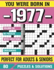 You Were Born In 1977: Crossword Puzzles For Adults: Crossword Puzzle Book for Adults Seniors and all Puzzle Book Fans By G. E. Osbornine Pzle Cover Image