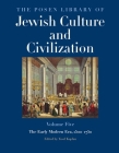 The Posen Library of Jewish Culture and Civilization, Volume 5: The Early Modern Era, 1500-1750 By Yosef Kaplan (Editor) Cover Image