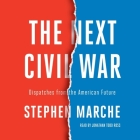 The Next Civil War: Dispatches from the American Future Cover Image