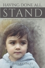 Having Done All, Stand: A Mother's Journey Through a Broken Adoption By Sheila Conley Cover Image