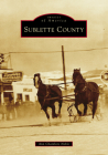 Sublette County (Images of America) By Ann Chambers Noble Cover Image