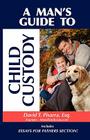 A Man's Guide to Child Custody By David T. Pisarra Cover Image