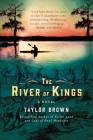 The River of Kings: A Novel By Taylor Brown Cover Image
