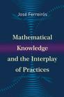 Mathematical Knowledge and the Interplay of Practices Cover Image