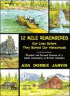 12 Mile Remembered Our Lives Before They Burned Our Homesteads: Flooded and Burned Dreams of a Small Community in British Columbia Cover Image