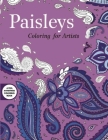 Paisleys: Coloring for Artists (Creative Stress Relieving Adult Coloring Book Series) Cover Image