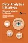 Data Analytics Initiatives: Managing Analytics for Success Cover Image