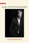Inadvertent (Why I Write) By Karl Ove Knausgaard, Ingvild Burkey (Translated by) Cover Image