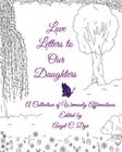 Love Letters to Our Daughters: A Collection of Womanly Affirmations Cover Image