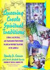 Queering Creole Spiritual Traditions: Lesbian, Gay, Bisexual, and Transgender Participation in African-Inspired Traditions in the Americas (Haworth Gay & Lesbian Studies) By Randy P. Lundschien Conner, David Sparks Cover Image