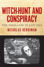 Witch-Hunt and Conspiracy: The 'Ninja Case' in East Java (Monash Asia Series) By Nicholas Herriman Cover Image