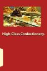 High-Class Confectionery. By D. R. Gallacher (Introduction by), A. Clarke Cover Image