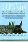 The Battle of Salamis: The Naval Encounter that Saved Greece -- and Western Civilization By Barry Strauss Cover Image