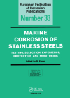 Marine Corrosion of Stainless Steels: Testing, Selection, Experience, Protection and Monitoring (European Federation of Corrosion Publications) By D. Feron Cover Image