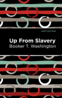 Up from Slavery By Booker T. Washington, Mint Editions (Contribution by) Cover Image