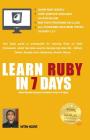 Learn Ruby In 7 Days: Black And White Print - Ruby tutorial for Guaranteed quick learning. Ruby guide with many practical examples. This Rub By Nitin Kore Cover Image