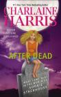 After Dead: What Came Next in the World of Sookie Stackhouse (Sookie Stackhouse/True Blood #14) By Charlaine Harris Cover Image