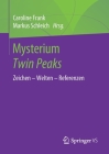 Mysterium Twin Peaks: Zeichen - Welten - Referenzen Cover Image