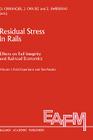 Residual Stress in Rails: Effects on Rail Integrity and Railroad Economics Volume II: Theoretical and Numerical Analyses (Engineering Applications of Fracture Mechanics #12) By O. Orringer (Editor), J. Orkisz (Editor), Zdzislaw Swiderski (Editor) Cover Image