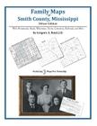 Family Maps of Smith County, Mississippi By Gregory a. Boyd J. D. Cover Image