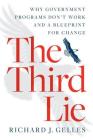 The Third Lie: Why Government Programs Don't Work—and a Blueprint for Change Cover Image