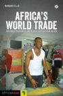 Africa's World Trade: Informal Economies and Globalization from Below By Margaret C. Lee Cover Image