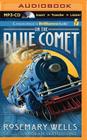 On the Blue Comet By Rosemary Wells, Malcolm Hillgartner (Read by) Cover Image