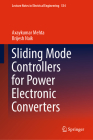 Sliding Mode Controllers for Power Electronic Converters (Lecture Notes in Electrical Engineering #534) By Axaykumar Mehta, Brijesh Naik Cover Image