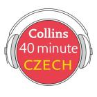Collins 40 Minute Czech: Learn to Speak Czech in Minutes with Collins By Collins Dictionaries Cover Image
