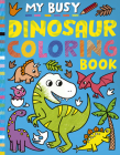 My Busy Dinosaur Coloring Book By Tiger Tales, Cathy Hughes (Illustrator) Cover Image