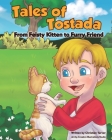Tales of Tostada: From Feisty Kitten to Furry Friend Cover Image
