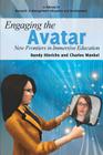Engaging the Avatar: New Frontiers in Immersive Education (Research in Management Education and Development) By Randy Hinrichs (Editor), Charles Wankel (Editor) Cover Image
