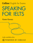 Speaking for IELTS 5-6+ (B1+) (Collins English for Exams) By Karen Kovacs Cover Image
