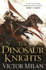 The Dinosaur Knights (The Dinosaur Lords #2) By Victor Milán Cover Image