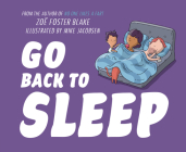 Go Back to Sleep By Zoë Foster Blake, Mike Jacobsen (Illustrator) Cover Image
